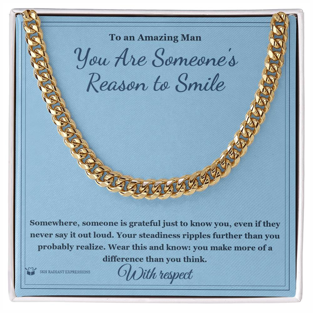 You Are Someone's Reason to Smile - Cuban Link Chain for Him - personalized keepsake gift from SKH Radiant Expressions