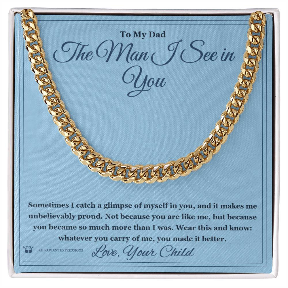 The Man I See in You - Cuban Link Chain for Dad - personalized keepsake gift from SKH Radiant Expressions