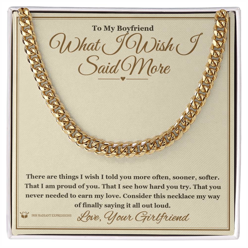 What I Wish I Said More - Cuban Link Chain for Boyfriend - personalized keepsake gift from SKH Radiant Expressions