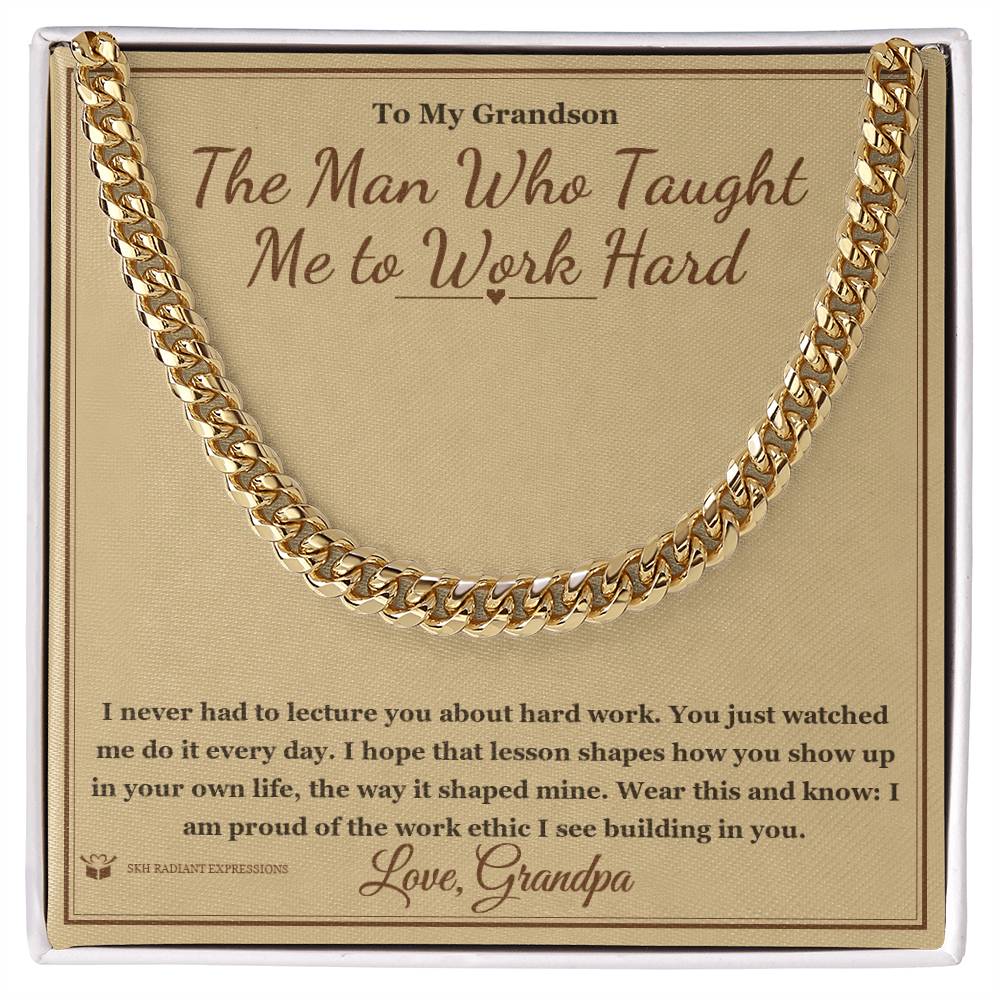 The Man Who Taught Me to Work Hard - Cuban Link Chain for Grandson - personalized keepsake gift from SKH Radiant Expressions