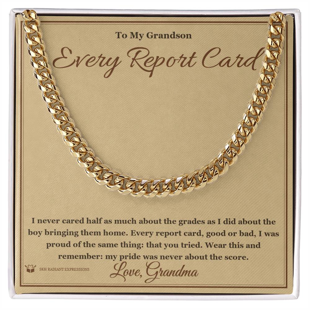 Every Report Card - Cuban Link Chain for Grandson - personalized keepsake gift from SKH Radiant Expressions