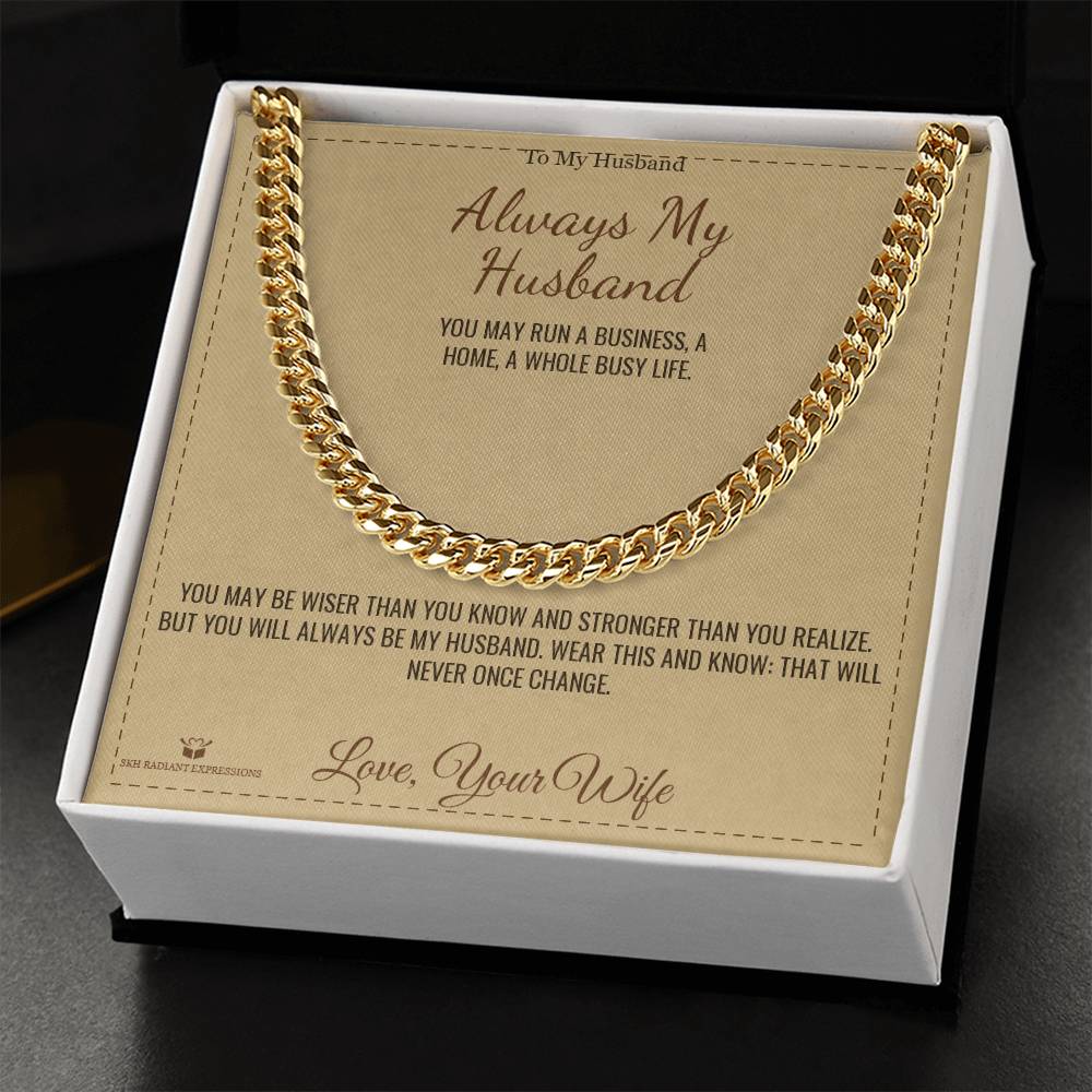 Always My Husband - Cuban Link Chain for Husband