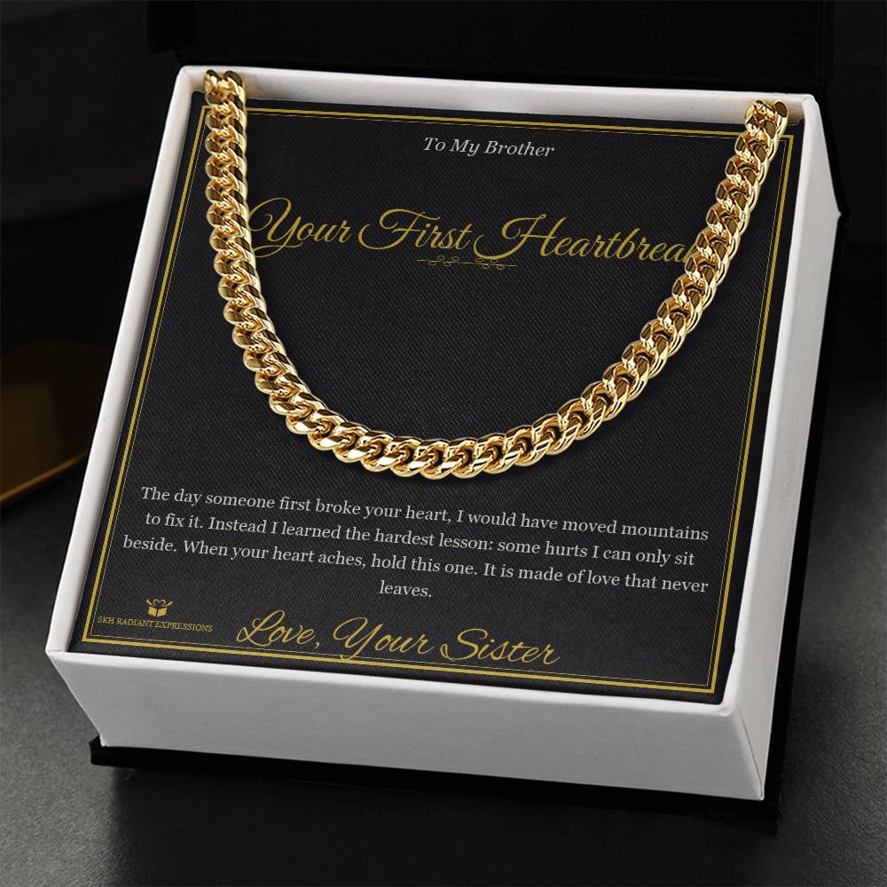Your First Heartbreak - Cuban Link Chain for Brother - personalized keepsake gift from SKH Radiant Expressions
