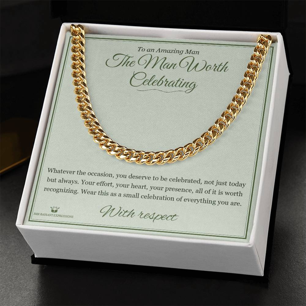 The Man Worth Celebrating - Cuban Link Chain for Him - personalized keepsake gift from SKH Radiant Expressions