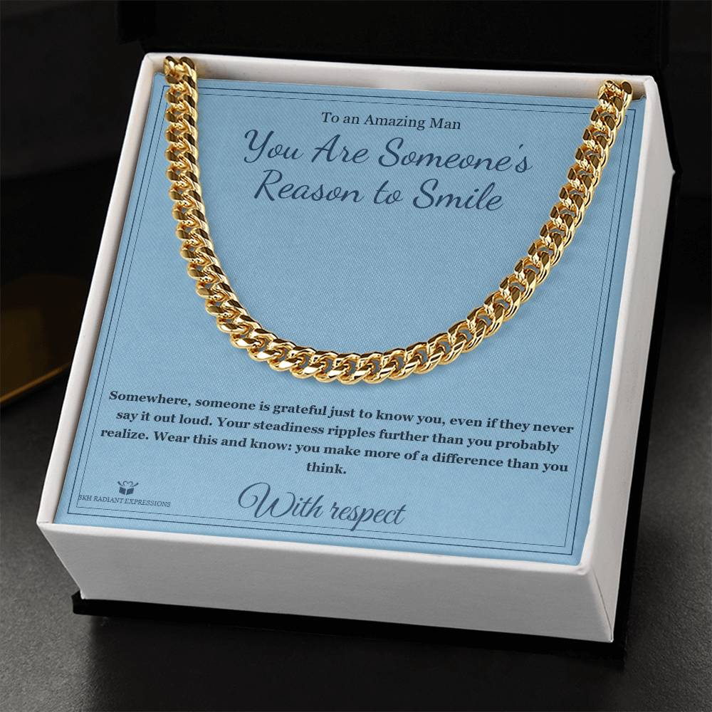 You Are Someone's Reason to Smile - Cuban Link Chain for Him - personalized keepsake gift from SKH Radiant Expressions