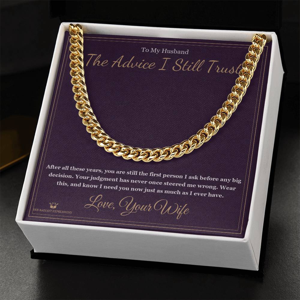 The Advice I Still Trust - Cuban Link Chain for Husband - personalized keepsake gift from SKH Radiant Expressions
