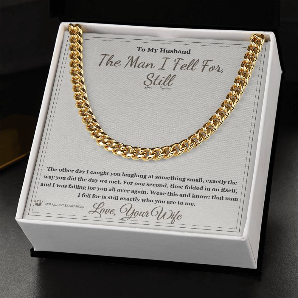 The Man I Fell For, Still - Cuban Link Chain for Husband - personalized keepsake gift from SKH Radiant Expressions