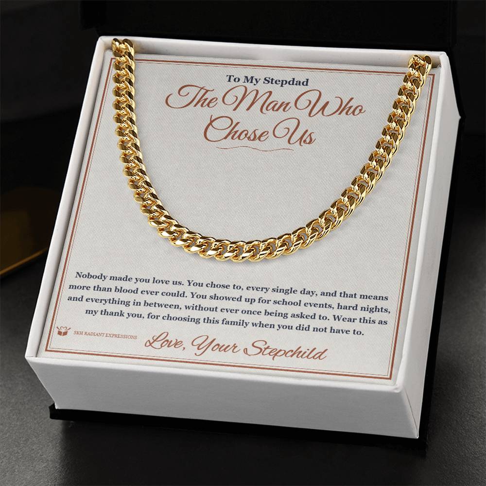 The Man Who Chose Us - Cuban Link Chain for Stepdad - personalized keepsake gift from SKH Radiant Expressions