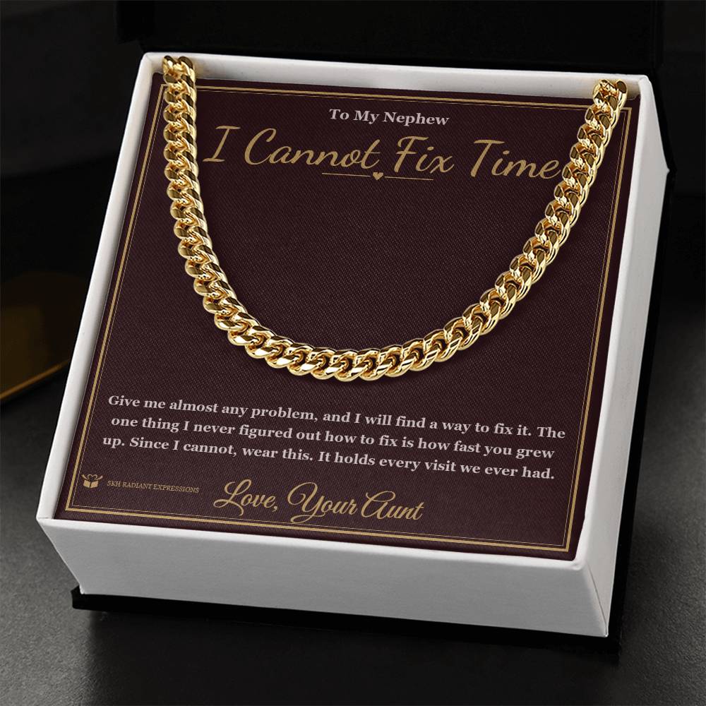 I Cannot Fix Time - Cuban Link Chain for Nephew - personalized keepsake gift from SKH Radiant Expressions