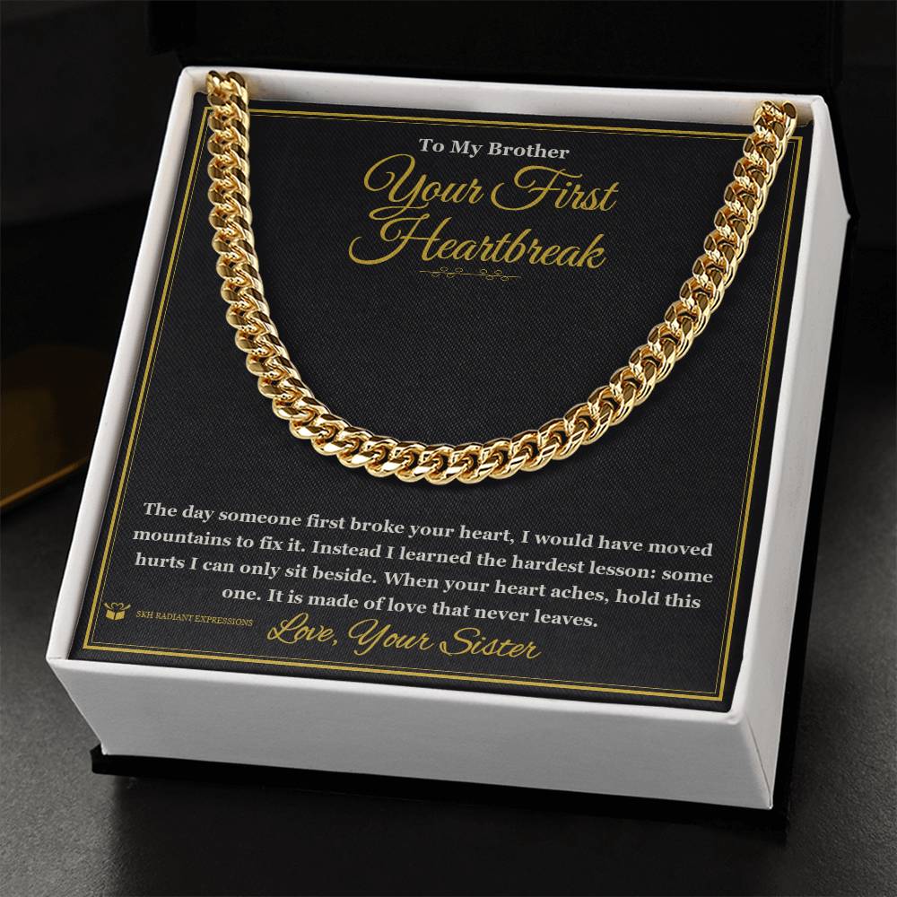 Your First Heartbreak - Cuban Link Chain for Brother - personalized keepsake gift from SKH Radiant Expressions