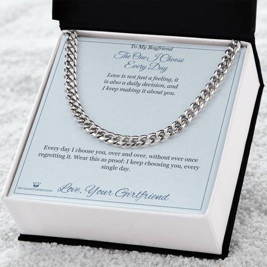 The One I Choose Every Day - Cuban Link Chain for Boyfriend