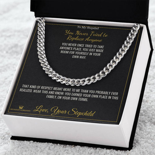 You Never Tried to Replace Anyone - Cuban Link Chain for Stepdad