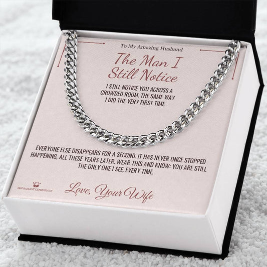 The Man I Still Notice - Cuban Link Chain for Husband