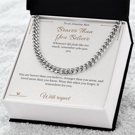 Braver Than You Believe - Cuban Link Chain for Him