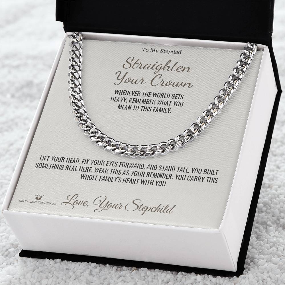 Straighten Your Crown - Cuban Link Chain for Stepdad