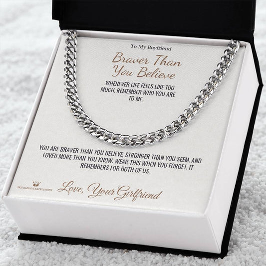 Braver Than You Believe - Cuban Link Chain for Boyfriend