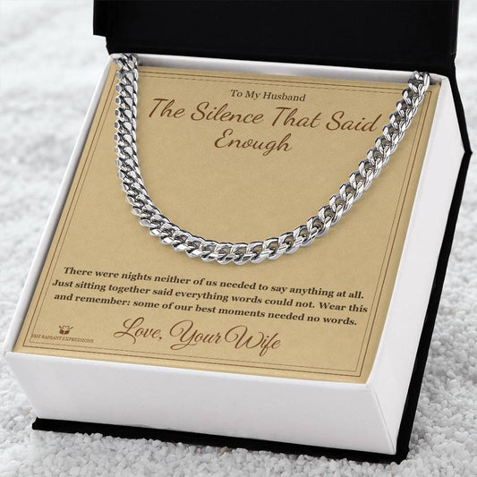 The Silence That Said Enough - Cuban Link Chain for Husband - personalized keepsake gift from SKH Radiant Expressions