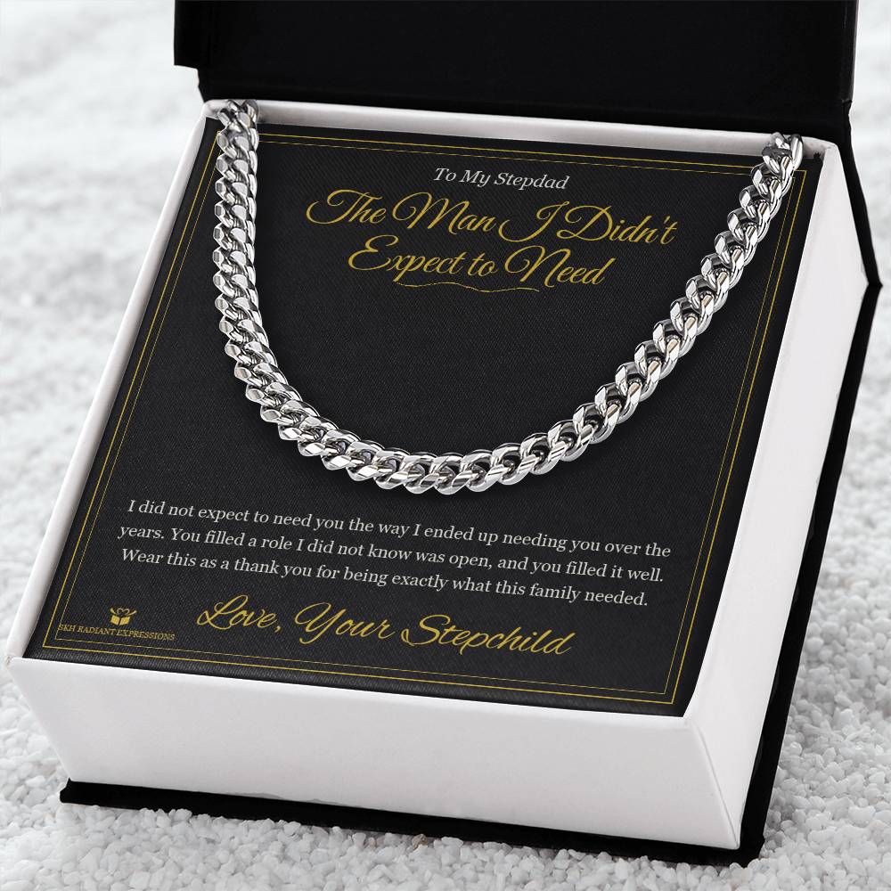 The Man I Didn't Expect to Need - Cuban Link Chain for Stepdad - personalized keepsake gift from SKH Radiant Expressions