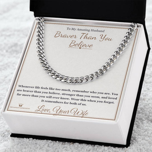Braver Than You Believe - Cuban Link Chain for Husband - personalized keepsake gift from SKH Radiant Expressions