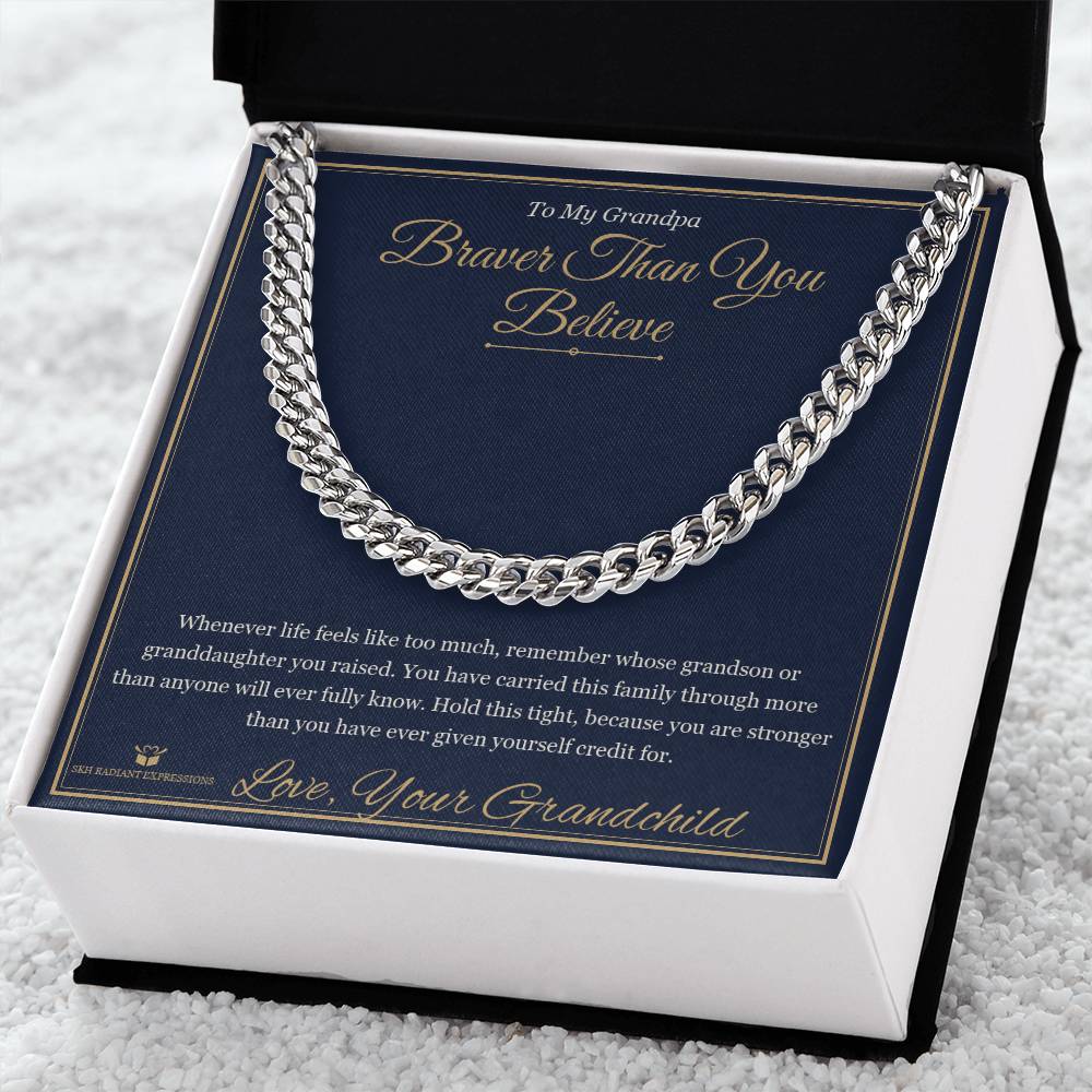 Braver Than You Believe - Cuban Link Chain for Grandfather - personalized keepsake gift from SKH Radiant Expressions