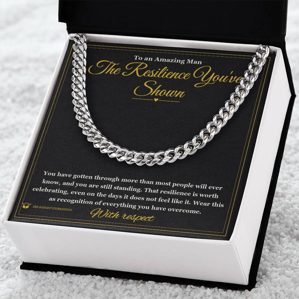 The Resilience You've Shown - Cuban Link Chain for Him - personalized keepsake gift from SKH Radiant Expressions