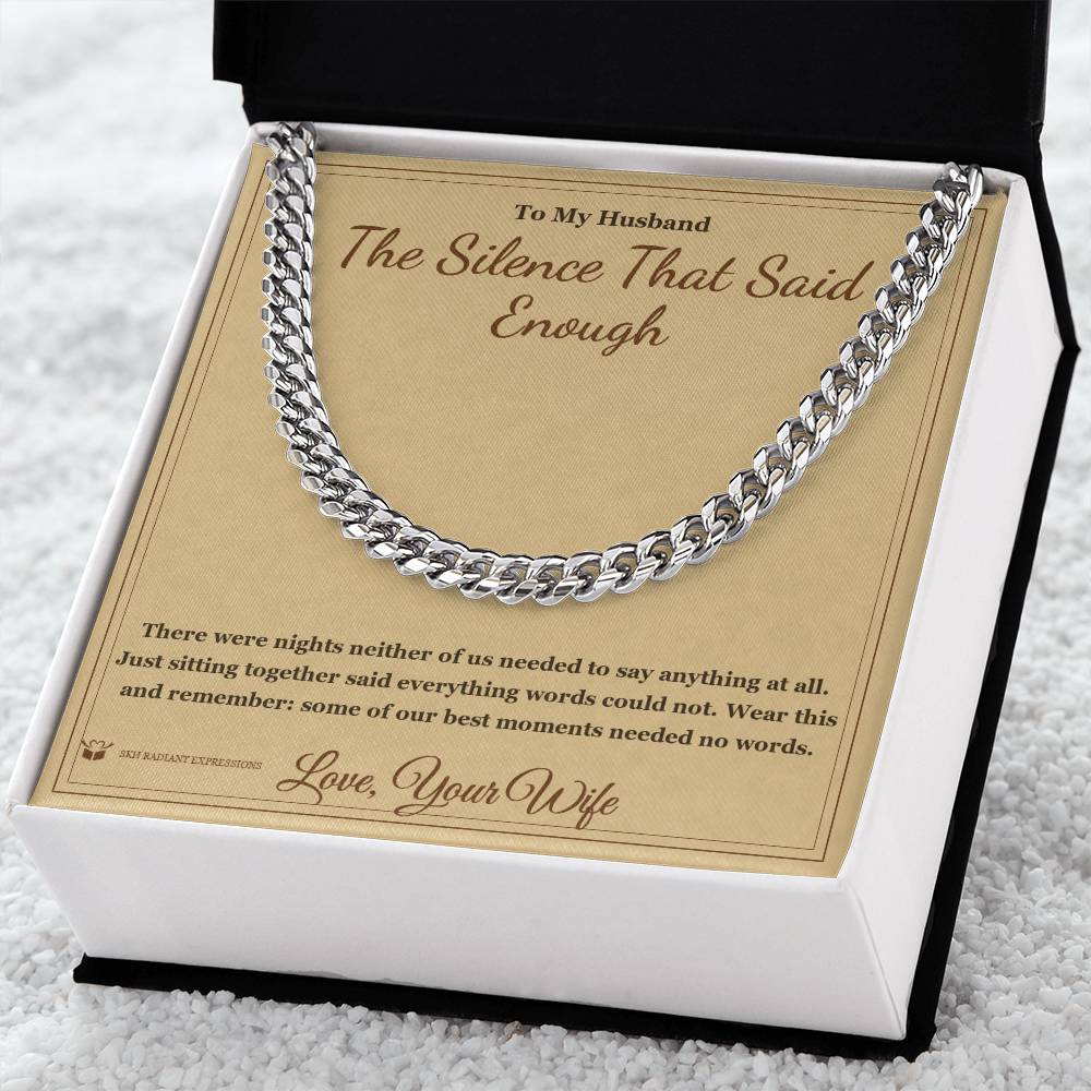 The Silence That Said Enough - Cuban Link Chain for Husband - personalized keepsake gift from SKH Radiant Expressions