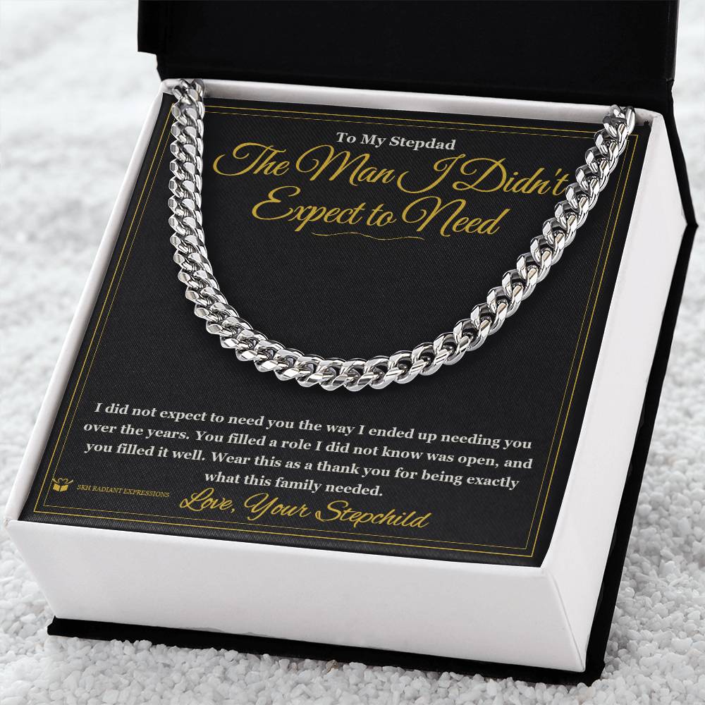 The Man I Didn't Expect to Need - Cuban Link Chain for Stepdad - personalized keepsake gift from SKH Radiant Expressions