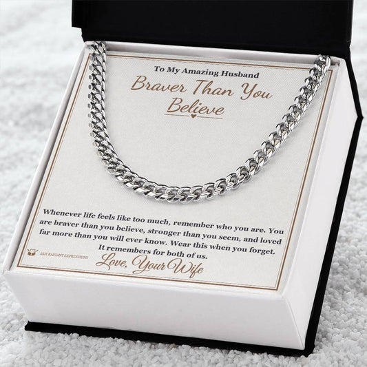 Braver Than You Believe - Cuban Link Chain for Husband - personalized keepsake gift from SKH Radiant Expressions