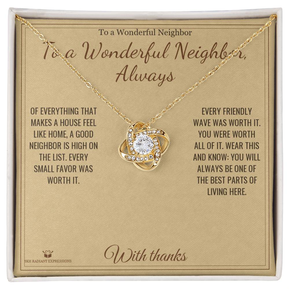 To a Wonderful Neighbor, Always - Love Knot Necklace for Neighbor