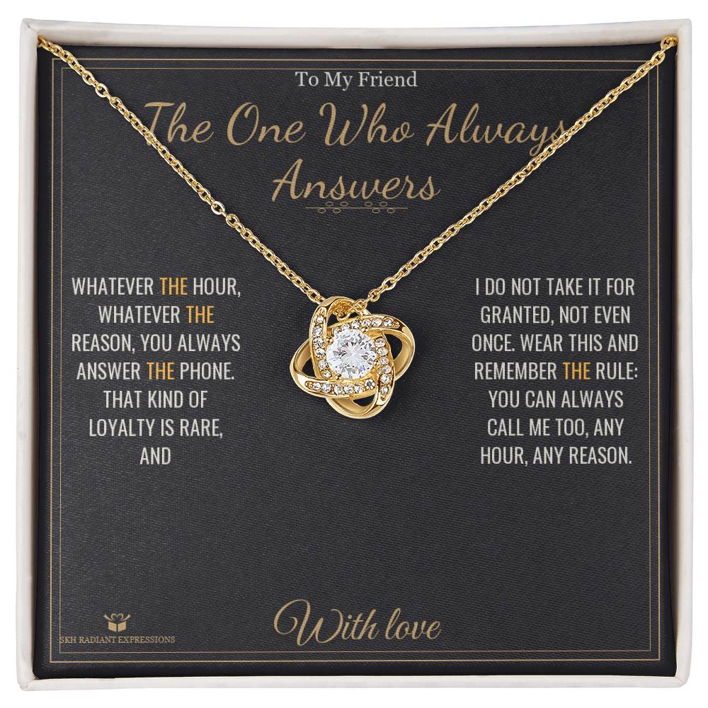 The One Who Always Answers - Love Knot Necklace for Friend