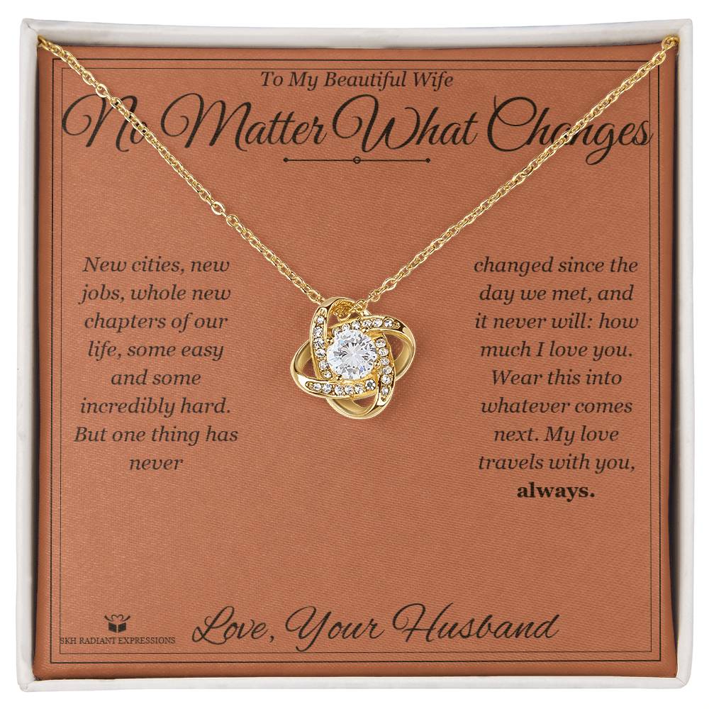 No Matter What Changes - Love Knot Necklace for Wife
