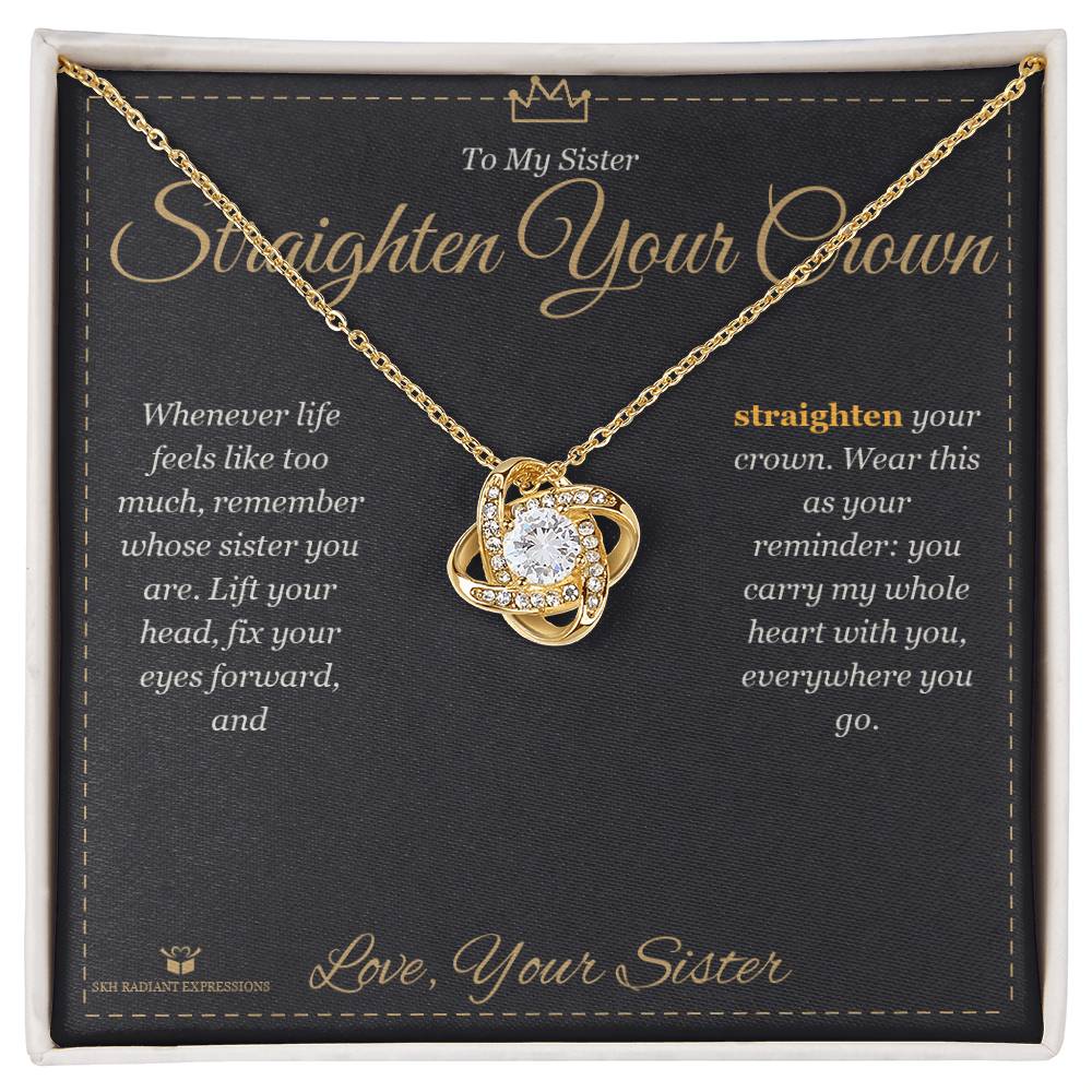 Straighten Your Crown - Love Knot Necklace for Sister