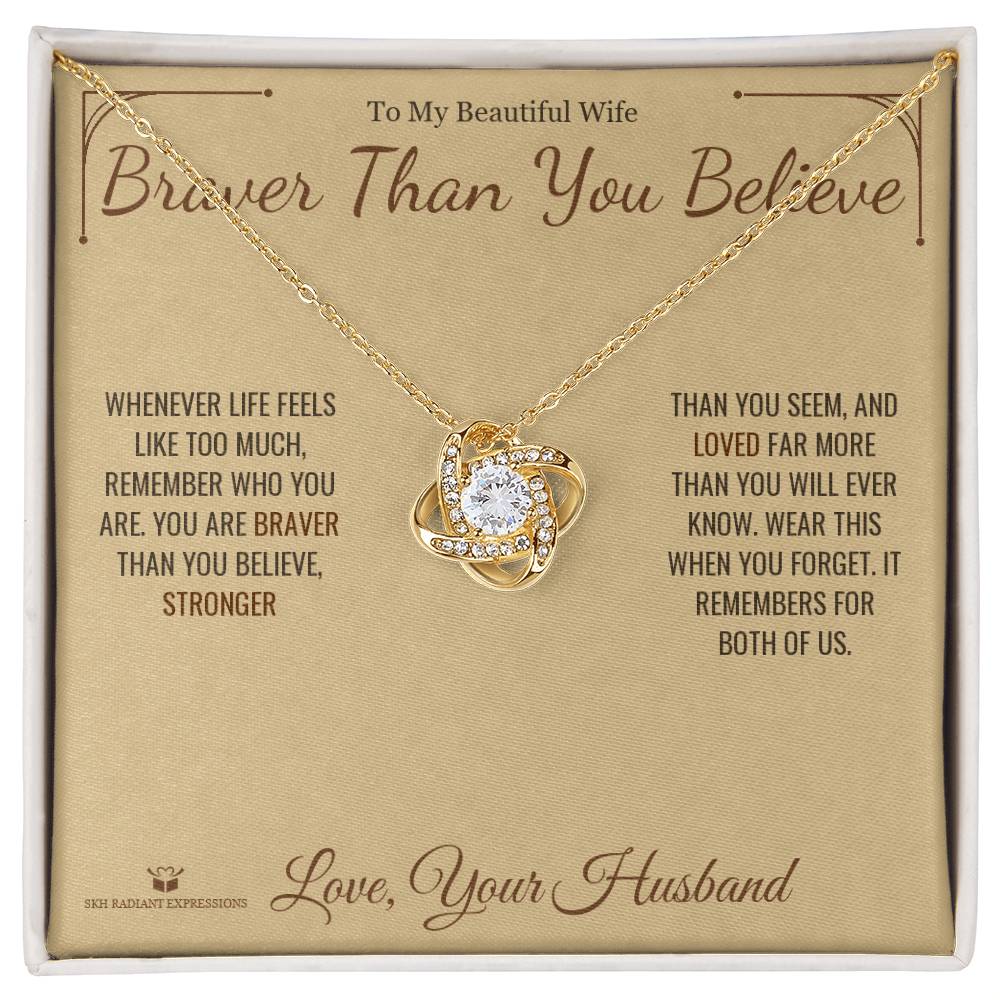 Braver Than You Believe - Love Knot Necklace for Wife