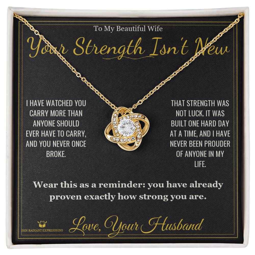 Your Strength Isn't New - Love Knot Necklace for Wife