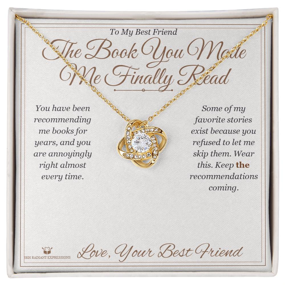 The Book You Made Me Finally Read - Love Knot Necklace for Best Friend