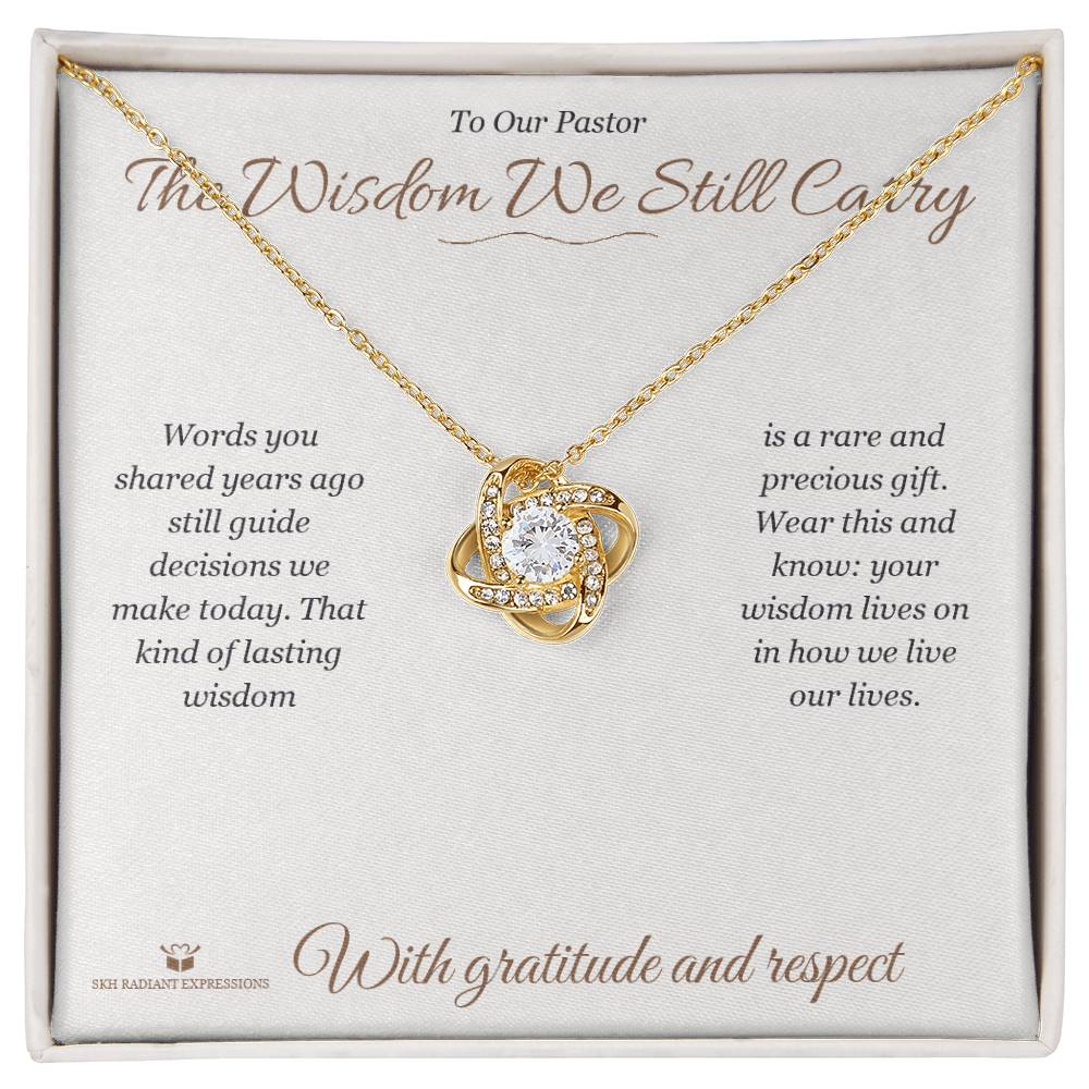 The Wisdom We Still Carry - Love Knot Necklace for Pastor