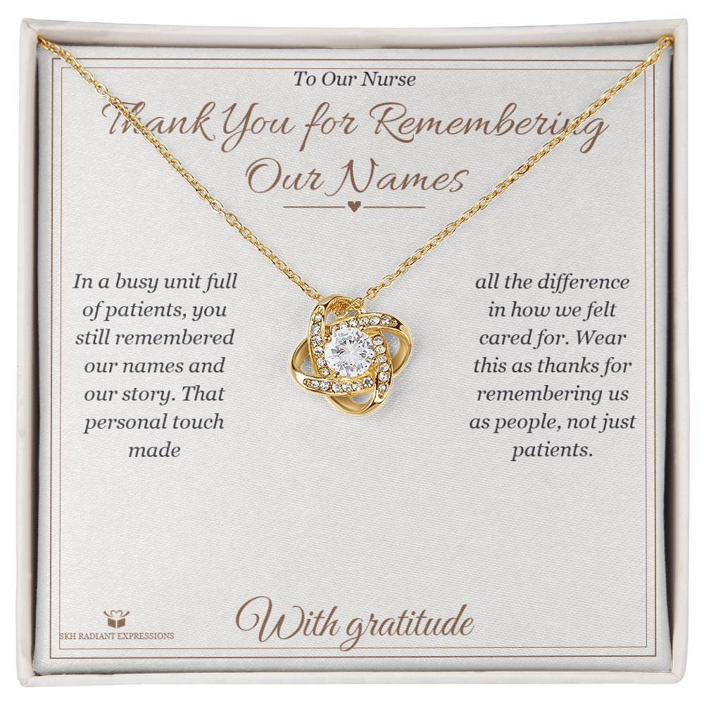 Thank You for Remembering Our Names - Love Knot Necklace for Nurse