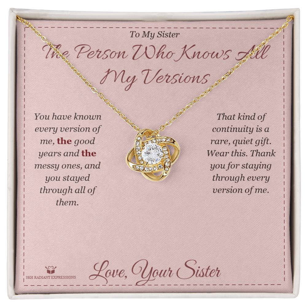 The Person Who Knows All My Versions - Love Knot Necklace for Sister