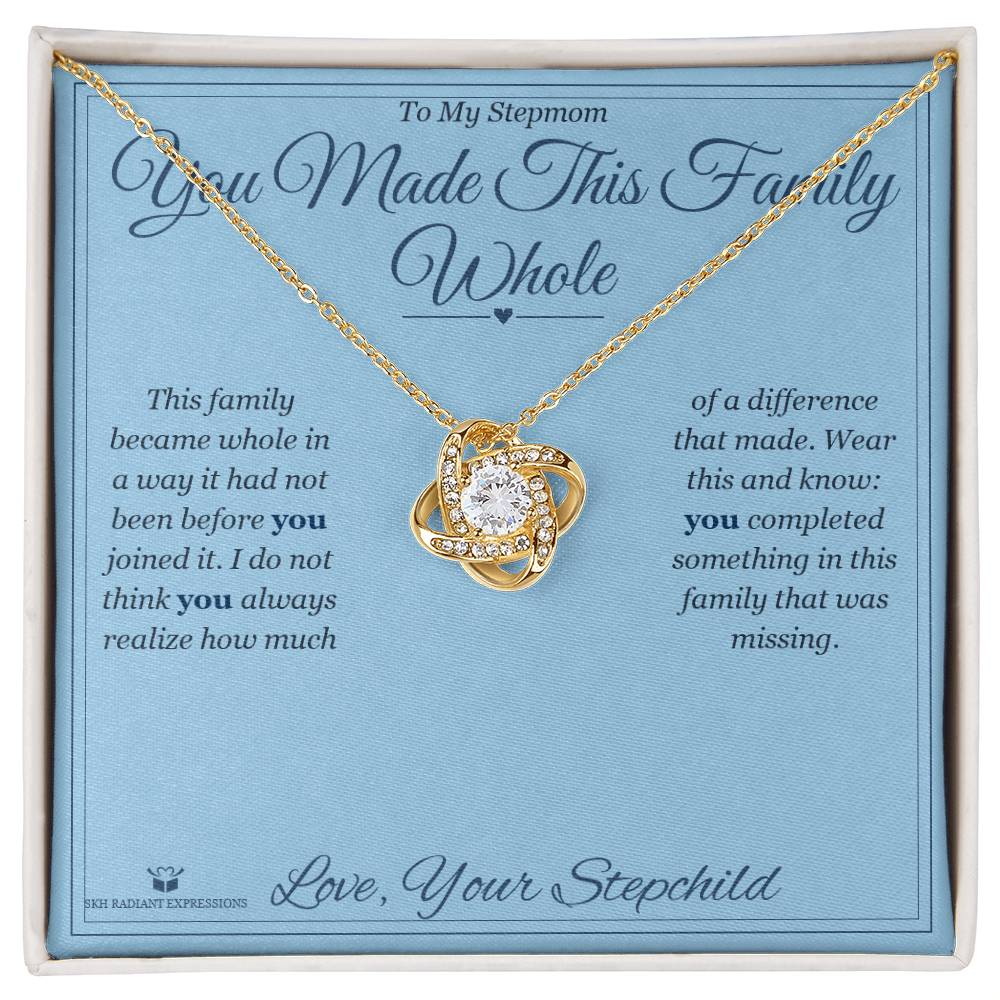 You Made This Family Whole - Love Knot Necklace for Stepmom