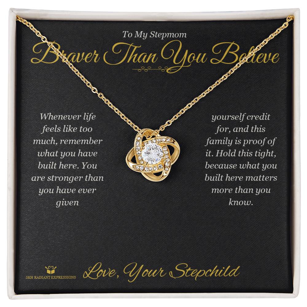 Braver Than You Believe - Love Knot Necklace for Stepmom