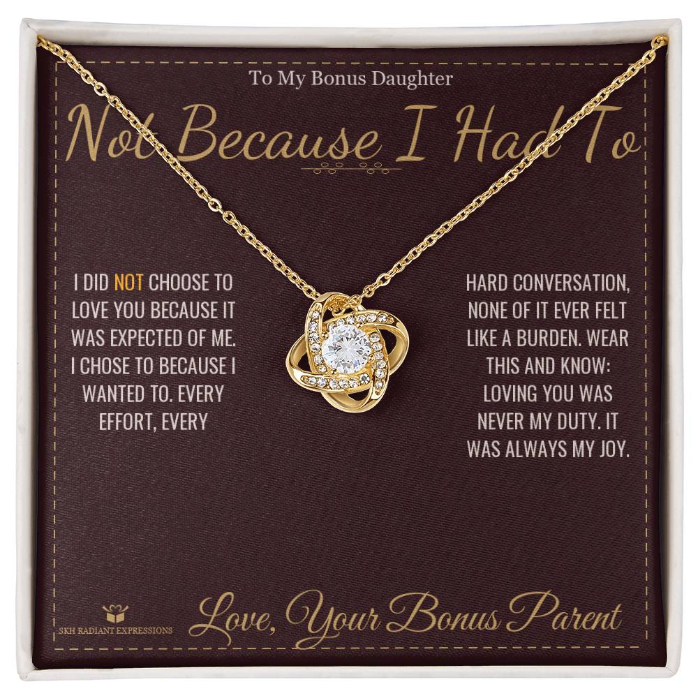 Not Because I Had To - Love Knot Necklace for Stepdaughter