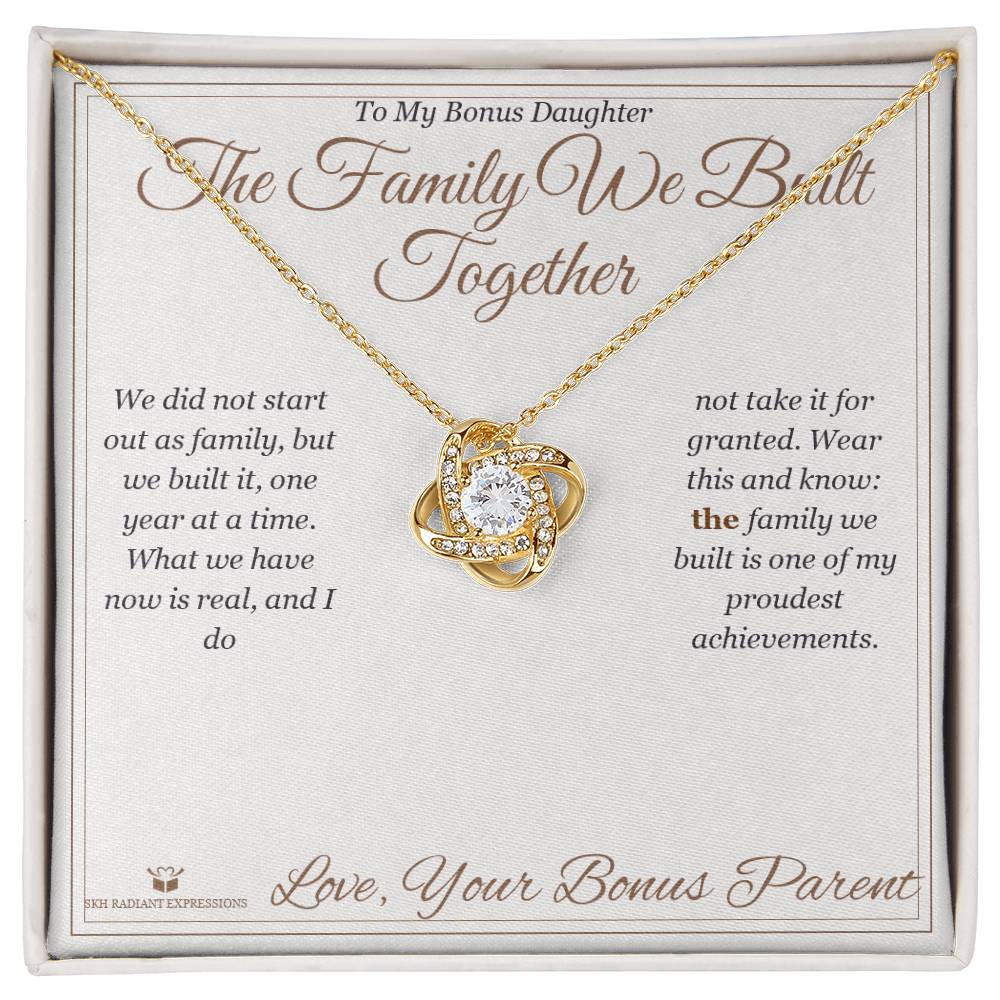 The Family We Built Together - Love Knot Necklace for Stepdaughter