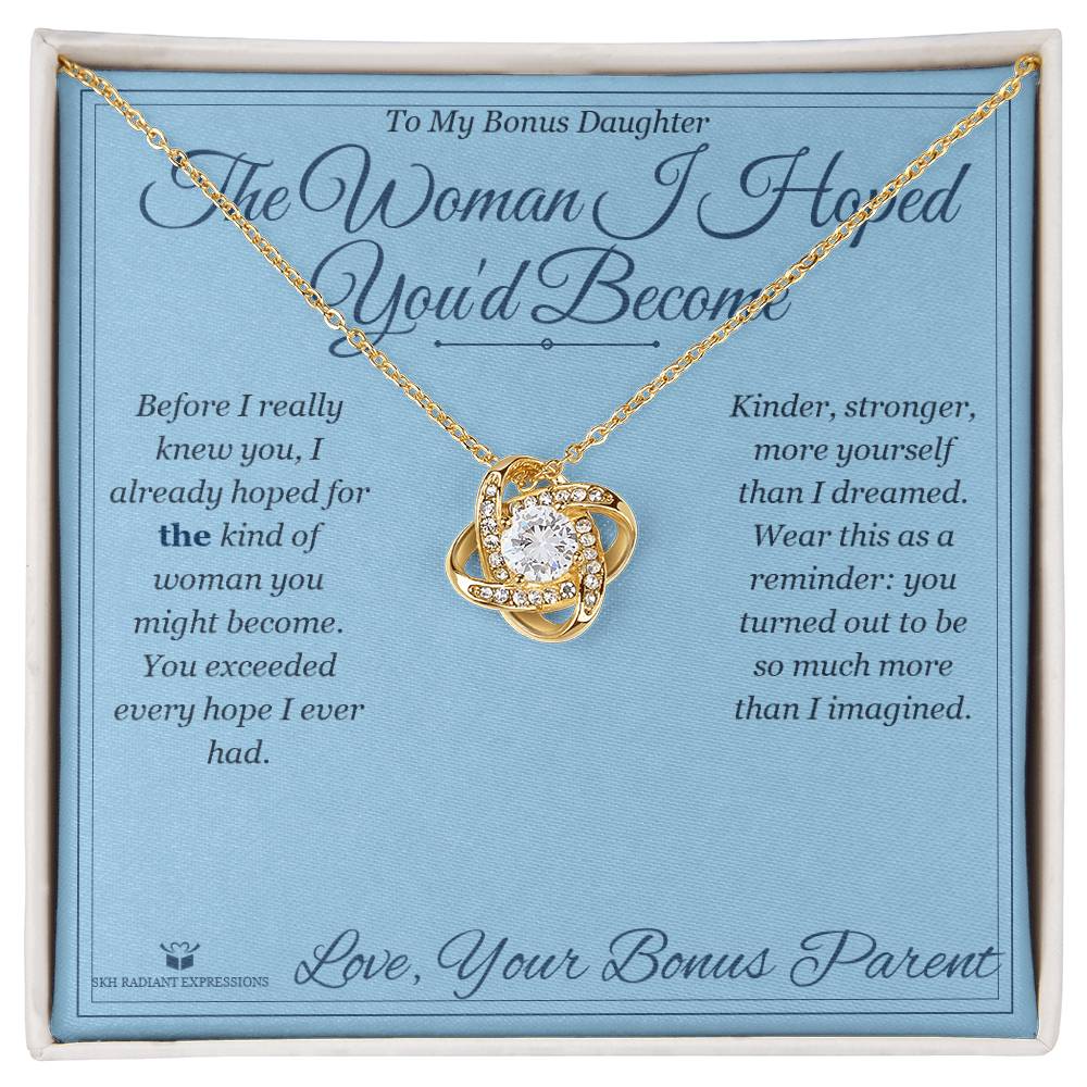 The Woman I Hoped You'd Become - Love Knot Necklace for Stepdaughter
