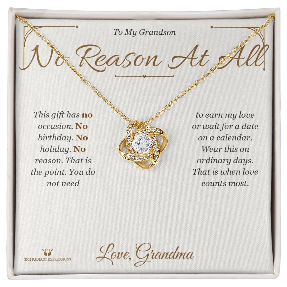 No Reason At All - Love Knot Necklace for Grandson