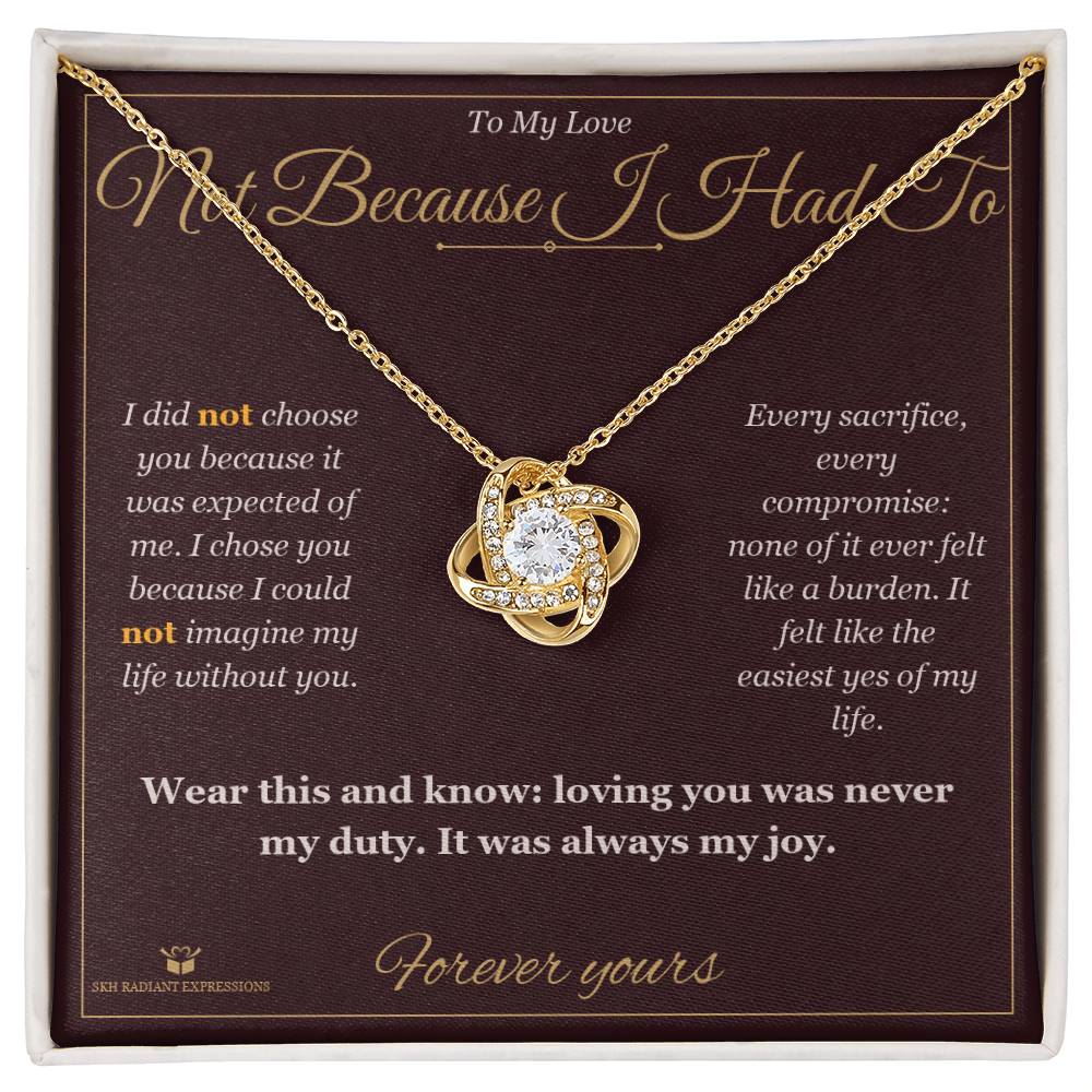 Not Because I Had To - Love Knot Necklace for Partner