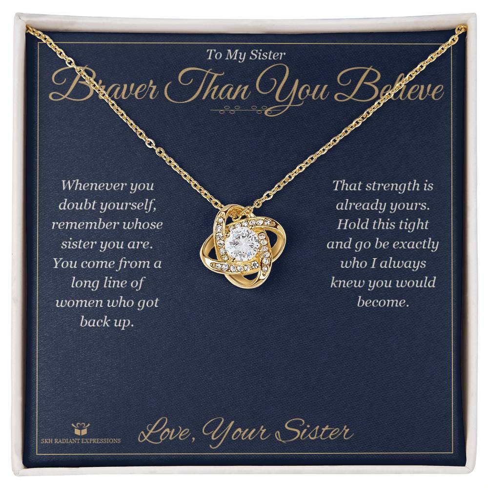Braver Than You Believe - Love Knot Necklace for Sister