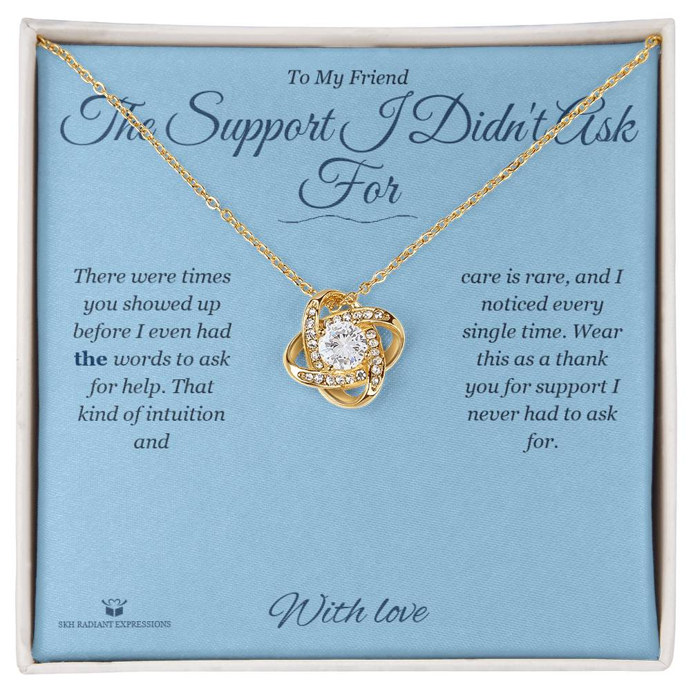 Meaningful gift for friend - The Support I Didn't Ask For