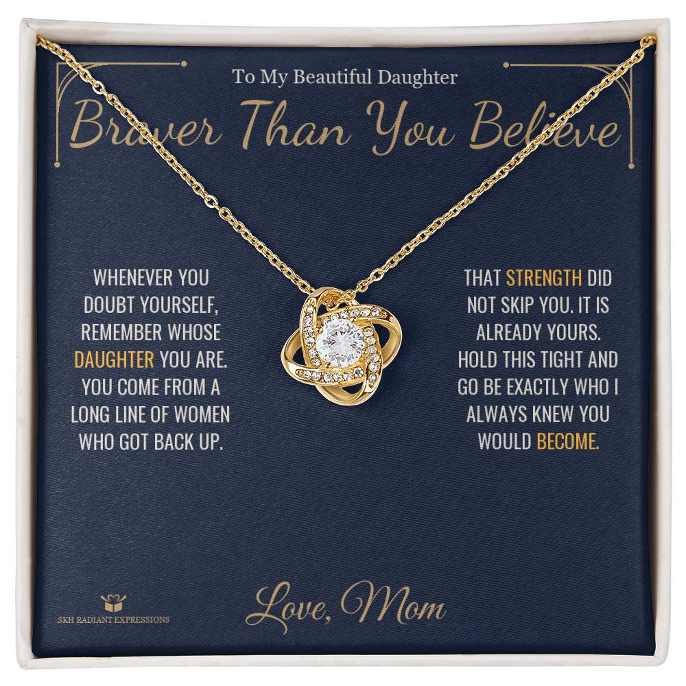 Braver Than You Believe - Love Knot Necklace for Daughter