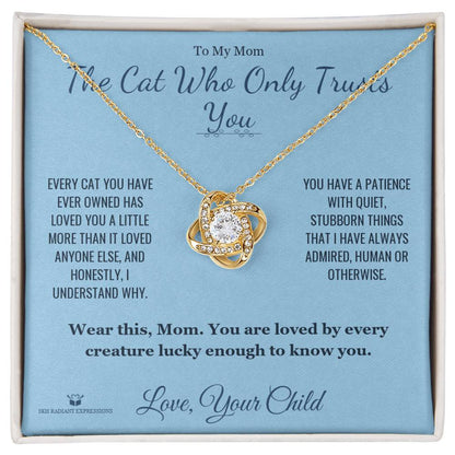 Meaningful gift for mom - The Cat Who Only Trusts You