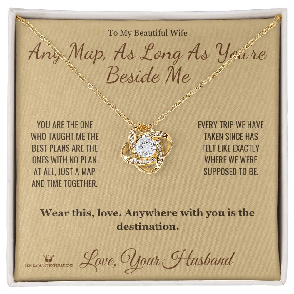 Any Map, As Long As You're Beside Me - Love Knot Necklace for Wife